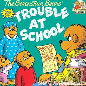 The Berenstain Bears and the Trouble at School   Paperback – Picture Book, August 12, 1987