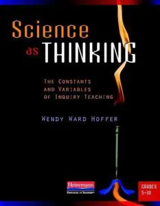 USED-Science as Thinking: The Constants and Variables of Inquiry Teaching, Grades 5-10 by Hoffer, Wendy Ward (Paperback)