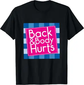 Funny Back Body Hurts Quote Exercise Workout Gym T-Shirt