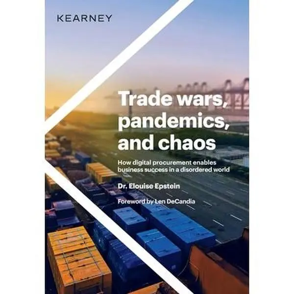USED-Trade wars, pandemics, and chaos: How digital procurement enables business success in a disordered world by Epstein, Elouise (Hardcover)