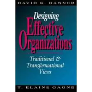 USED-Designing Effective Organizations: Traditional and Transformational Views by Banner, David K. (Hardcover)