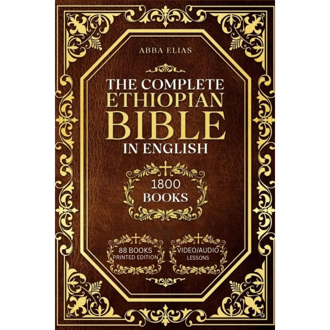 The Complete Ethiopian Bible in English – 88 Books: Large Print Edition with Enoch, Jubilees, Meqabyan, and Deuterocanonical Apocrypha