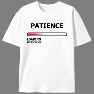 Funny "Patience Loading" T-Shirt |   No Patience Meme Graphic Tee for Adults