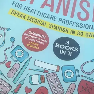 Learn Medical Spanish For Healthcare Professionals: 3 Books in 1: Speak Medical Spanish in 30 Days!