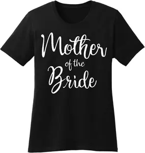 100% Cotton Unisex Mother of The Bride Wedding Celebration Ceremony Party Women's T-Shirt