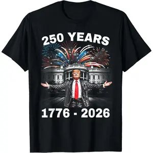 100% Cotton Trump 250th Birthday of America 250 Years 4th of July Trump T-Shirt