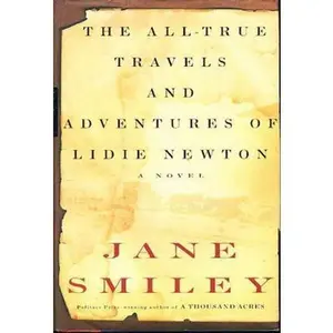 USED-The All-True Travels and Adventures of Lidie Newton by Jane Smiley (Hardcover)