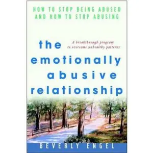 USED-The Emotionally Abusive Relationship: How to Stop Being Abused and How to Stop Abusing by Beverly Engel (Hardcover)