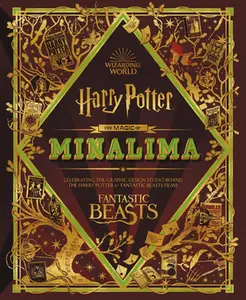 The Magic of Minalima: Celebrating the Graphic Design Studio Behind the Harry Potter & Fantastic Beasts Films -- Minalima, Hardcover