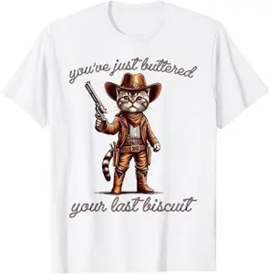 You've Just Buttered Your Last Biscuit Meowdy Cat Cowboy T-Shirt