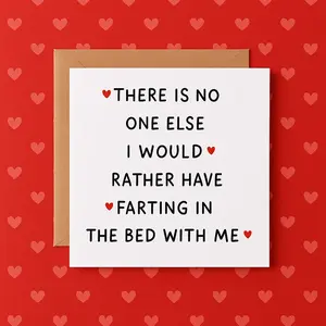 Funny Couples Card – "There is No One Else I Would Rather Have Farting in Bed with Me" - Love Card for Romantic Relationships - Perfect Gift for Anniversaries and Valentine's Day