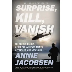 Surprise, Kill, Vanish by Annie Jacobsen [Paperback Book]
