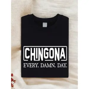Women's & Unise Chingona Every Damn Day Shirt - Mexican Spanish Latina Pride Sweatshirt, Hispanic Heritage Gift, Black with White Lettering, Short Sleeve Round Neck Casual Wear (SSN-1275) - Spanish Phrase T-Shirt, Te Shirts For  Y2K Streetwear Graphic Tee