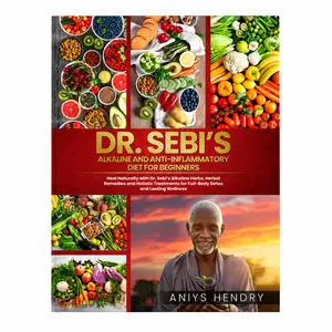 Dr. Sebi's Alkaline and Anti-Inflammatory Diet Transformation for Beginners Book: Discover Dr. Sebi's Path to Longevity by Mastering His Techniques and the Ultimate 28-Day Detox Plan