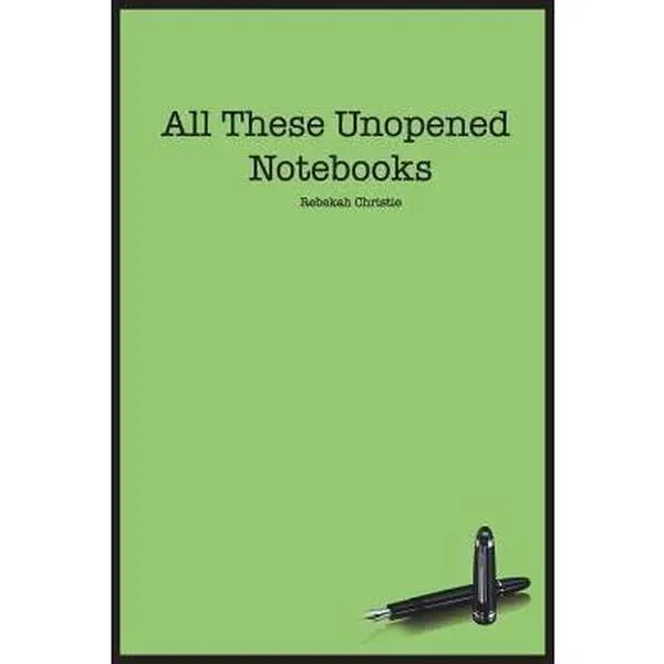 USED-All These Unopened Notebooks by Christie, Rebekah (Paperback)