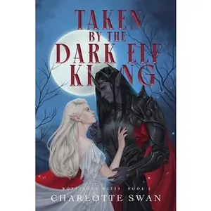 Taken by the Dark Elf King -- Charlotte Swan - Paperback
