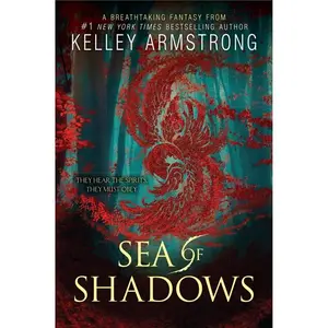 Sea of Shadows (Age of Legends Trilogy: Volume Number 1) by Kelley Armstrong [Paperback Book]