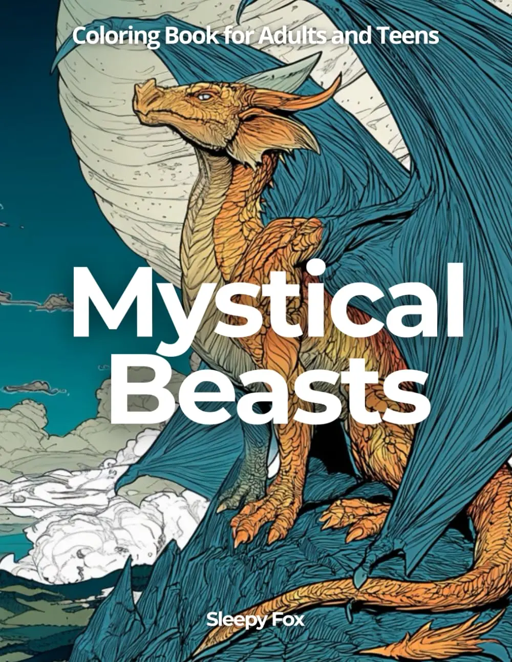 Mythical Creatures Coloring Book for Adults: Dragons, Unicorns, Phoenixes, Griffins, and More – Fantasy Animal Coloring Pages for Relaxation and ... to Spark Creativity and Mindful Calm Fantasy, Paperback