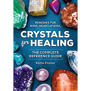 Crystals for Healing by Karen Frazier — Complete Guide to Crystal Therapy