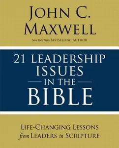 USED-21 Leadership Issues in the Bible: Life-Changing Lessons from Leaders in Scripture by Maxwell, John C. (Paperback)