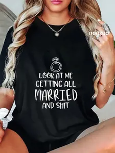 100% Cotton Look at me Getting Married and Shit Bride Bachelorette Party T-Shirt