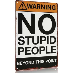 "Warning: No Stupid People Beyond This Point" Vintage Aluminum Metal Sign - 12x8in Funny Wall Decor for Home, Office Hanging Decoration Items Customized Decoration