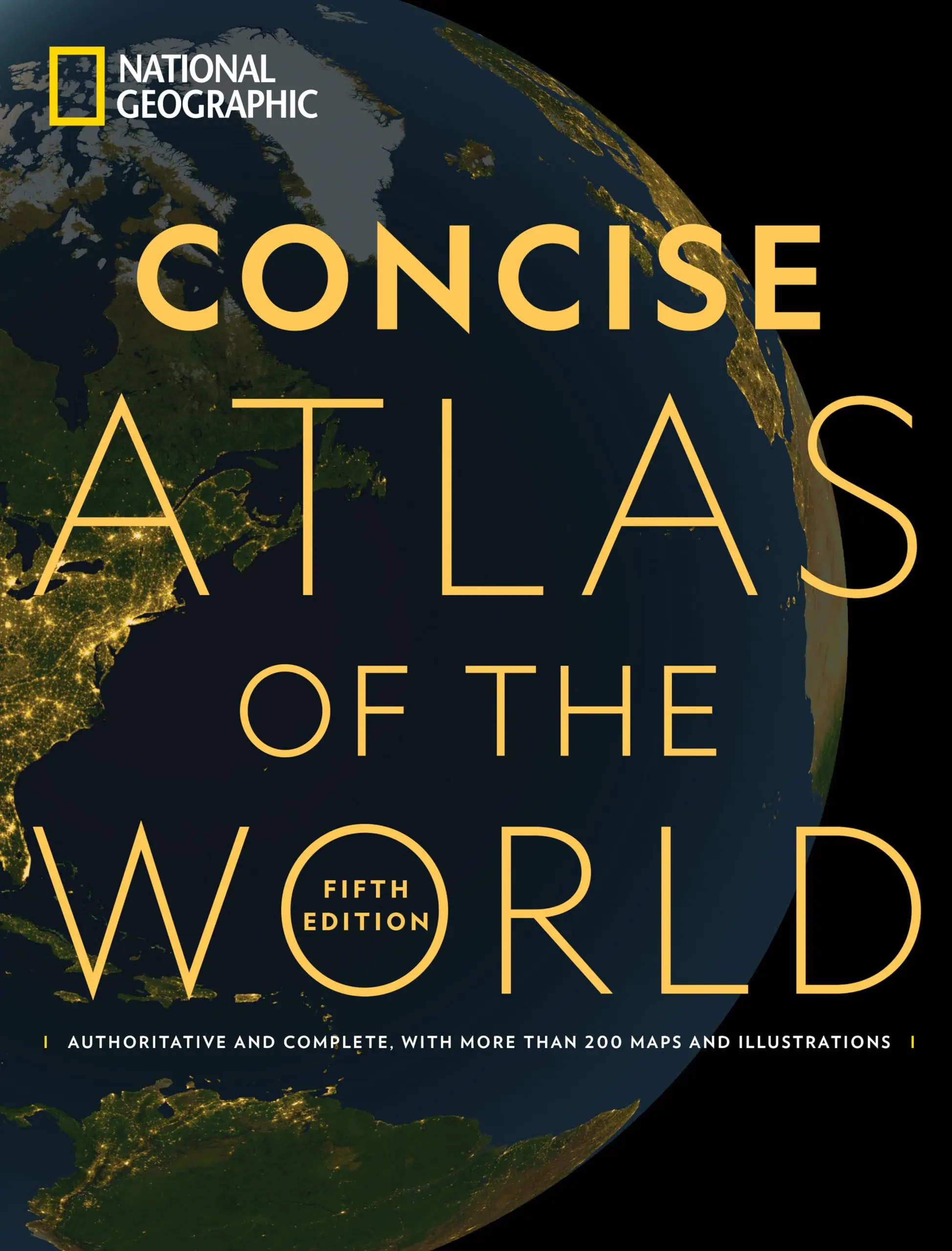 National Geographic Concise Atlas of the World, 5th Edition: Authoritative and Complete, with More Than 200 Maps and Illustrations -- National Geographic - Paperback
