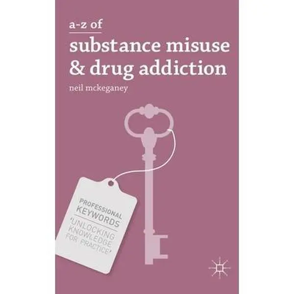 USED-A-Z of Substance Misuse & Drug Addiction by McKeganey, N. (Paperback)