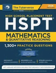 USED-HSPT Mathematics and Quantitative Reasoning: 1,300+ Practice Questions by The Tutorverse (Paperback)