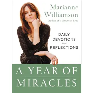 A Year of Miracles: Daily Devotions and Reflections by Marianne Williamson [Paperback Book]