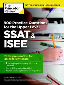 USED-900 Practice Questions for the Upper Level SSAT & ISEE: Extra Preparation for an Excellent Score by The Princeton Review (Paperback)