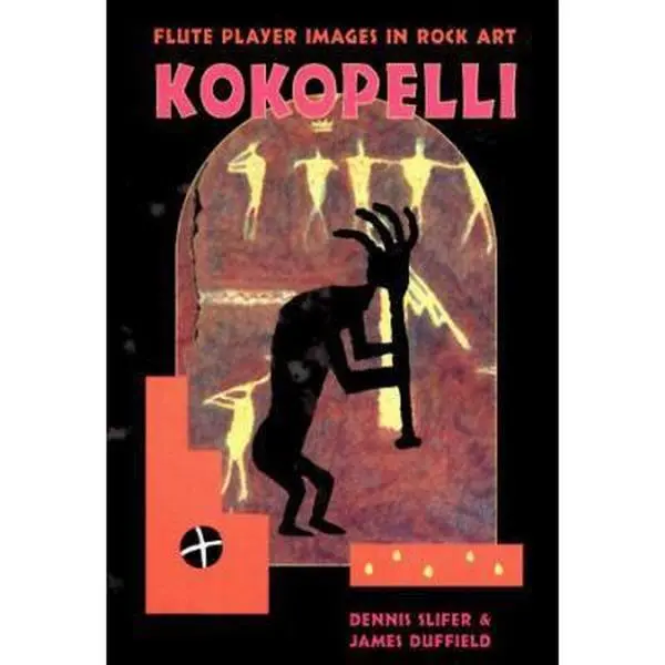 USED-Kokopelli: Fluteplayer Images in Rock Art by Dennis Slifer (Paperback)