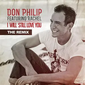 Don Philip - I Will Still Love You: Remix  [CD SINGLE]
