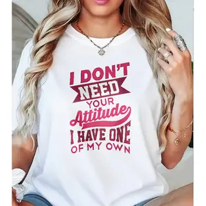 I Don't Need Your Attitude Sassy Quote T-Shirt, Bold Graphic Tee