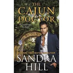 USED-The Cajun Doctor: A Cajun Novel by Hill, Sandra (Mass Market Paperback)