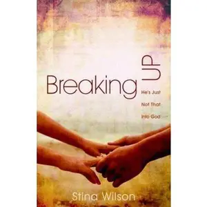 USED-Breaking Up: He's Just Not That Into God by Wilson, Stina (Paperback)