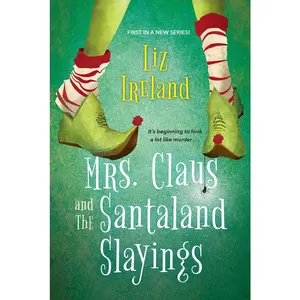 USED-Mrs. Claus and the Santaland Slayings: A Funny & Festive Christmas Cozy Mystery by Ireland, Liz (Paperback)