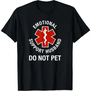 Do Not Pet Emotional Support Husband Funny T-Shirt