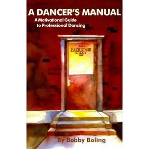 USED Book - A Dancer's Manual: A Motivational Guide to Professional Dancing by Bobby Boling (Paperback) - english