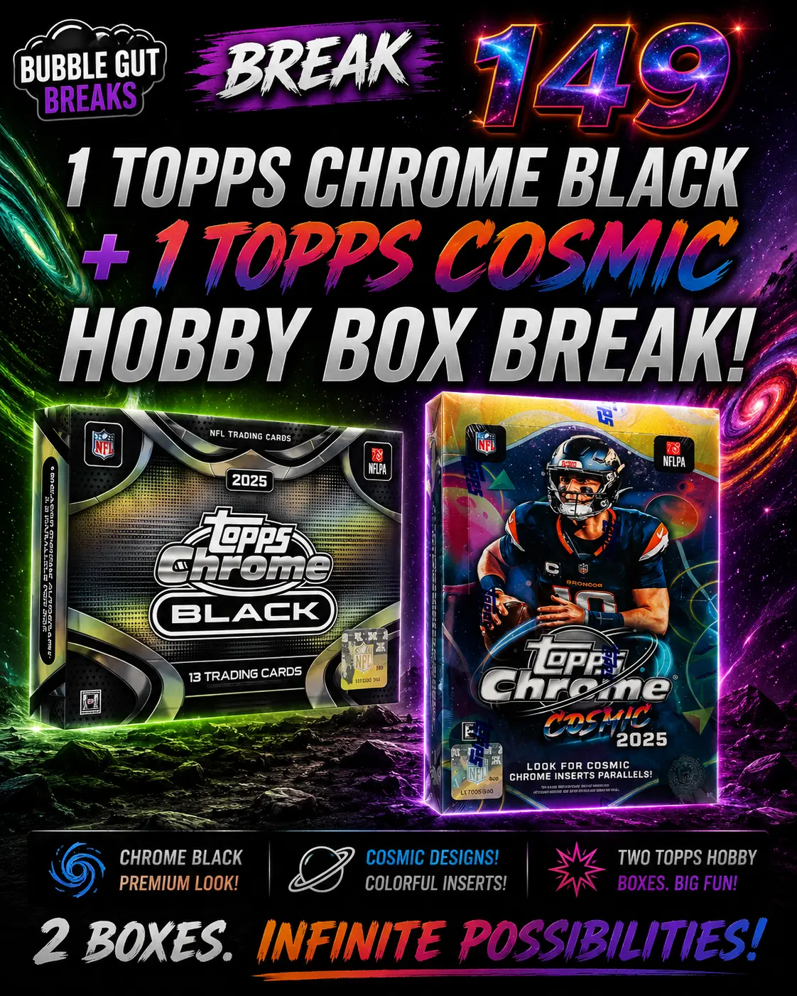 Bubble Gut Break 149: PYT Topps Cosmic Football & Chrome Black Football 2025 2x Hobby Box