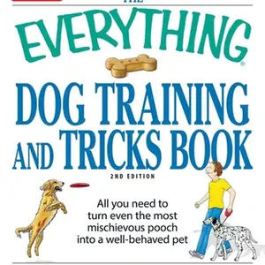 USED-The Everything Dog Training and Tricks Book: All You Need to Turn Even the Most Mischievous Pooch Into a Well-Behaved Pet by Bielakiewicz, Gerilyn J. (Paperback)