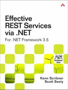 USED-Effective REST Services Via .Net: For .net Framework 3.5 by Kenn Scribner (Paperback)