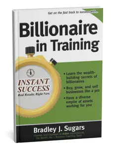 Billionaire in Training: Learn the Wealth-Building Secrets of Millionaires Book