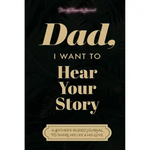 Dad, I Want to Hear Your Story: A Father's Guided Journal to Share His Life & His Love (Sage Green Cover) Hardcover – April 11, 2023