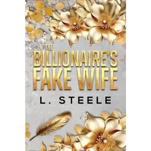 USED-The Billionaire's Fake Wife: Enemies to Lovers Marriage of Convenience Romance by Steele, L. (Paperback)