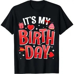 It's My Birthday T-Shirt – Perfect for Valentine's Day Celebrations for Men & Women