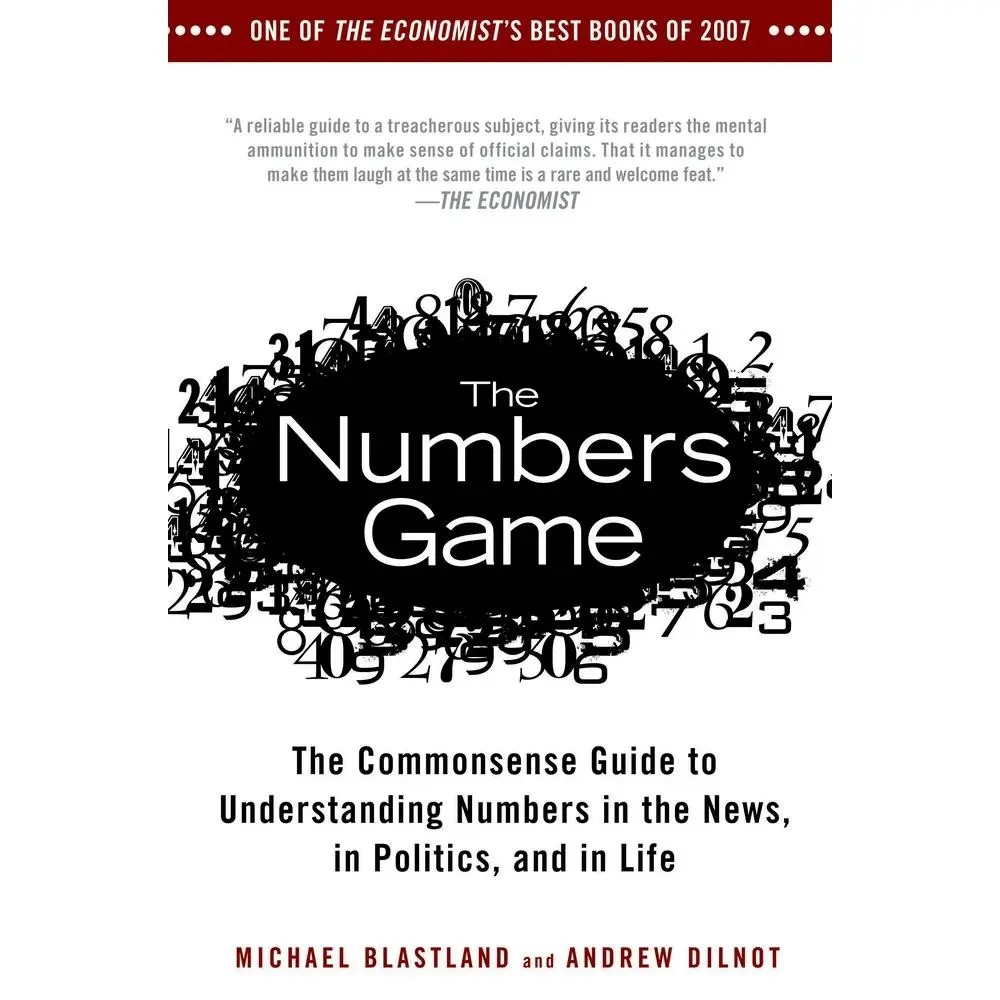 USED-The Numbers Game: The Commonsense Guide to Understanding Numbers in the News, in Politics, and in Life by Blastland, Michael (Paperback)