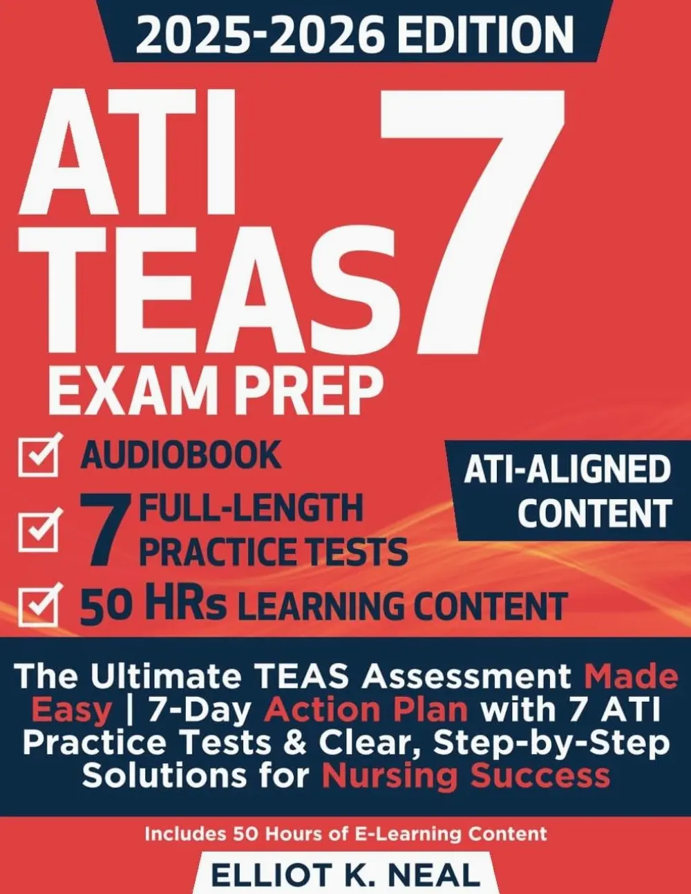 ATI TEAS Exam Prep: The Ultimate TEAS Assessment Made Easy | 7-Day Action Plan with 7 ATI Practice Tests & Clear, Step-by-Step Solutions