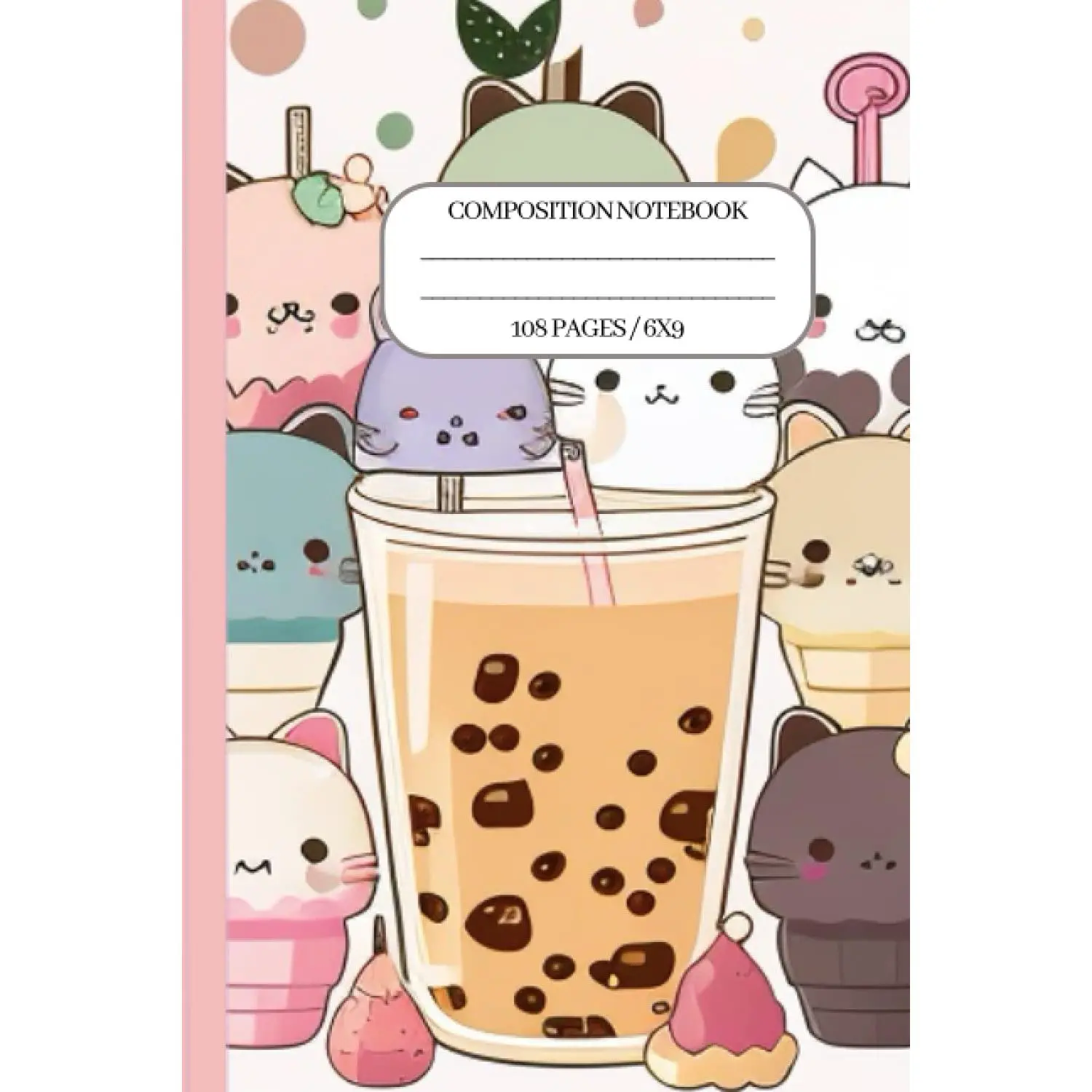 Bubble Boba Tea Kawaii Kitty Composition Notebook College Ruled: Cute Boba Tea Kawaii Cat Journal, 108 Lined Pages 6 x 9
