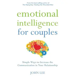 Emotional Intelligence for Couples: Simple Ways to Increase the Communication in Your Relationship